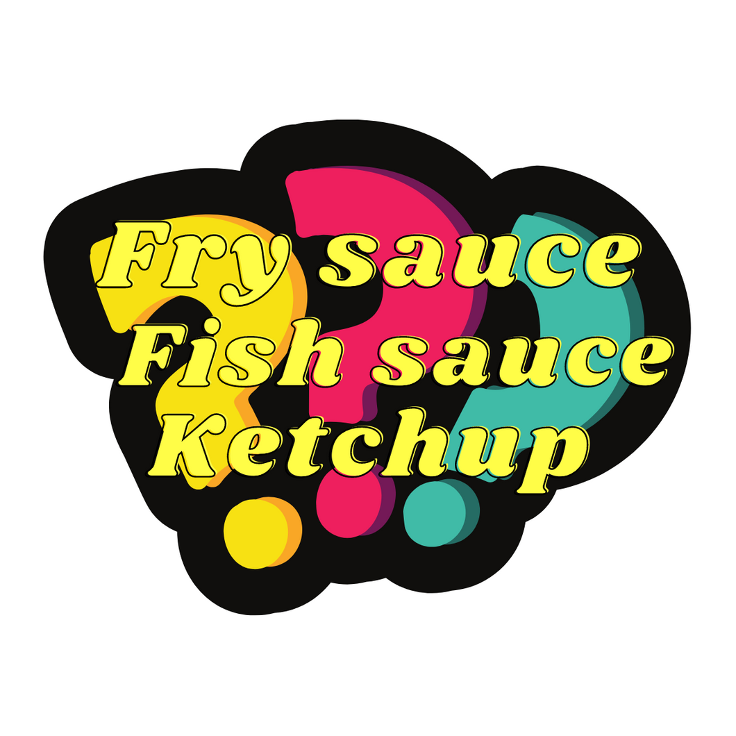 Fry sauce fish sauce or ketchup